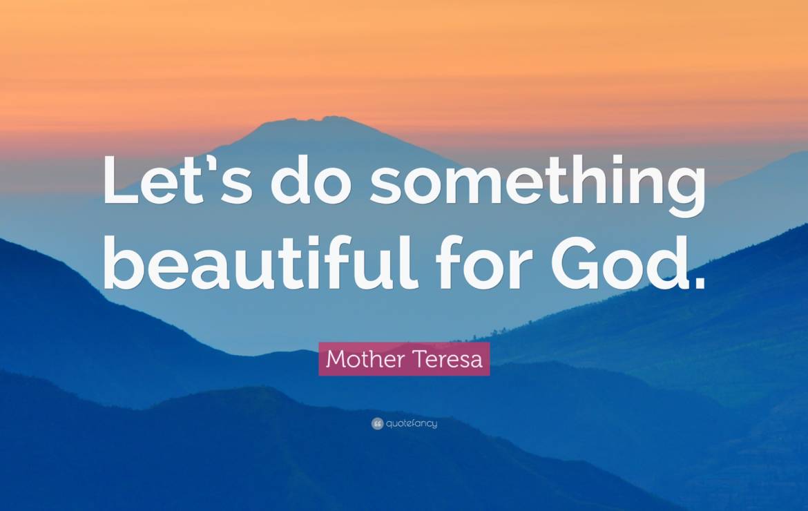 Let’s do something beautiful for God.