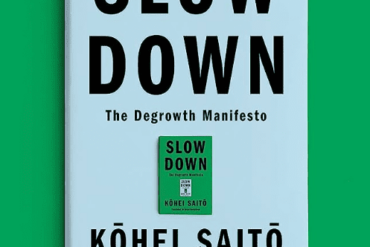 Slow Down: How Degrowth Communism Can Save the Earth – Kohei Saito (2021)
